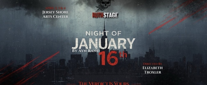 NIGHT OF JANUARY 16TH Comes to Ruth Stage