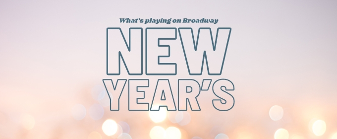 What's Playing on Broadway: New Year's Week 2024/25