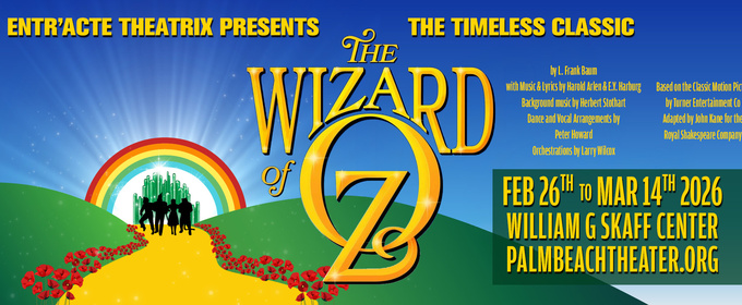 Entr'Acte Theatrix Will Present THE WIZARD OF OZ in West Palm Beach