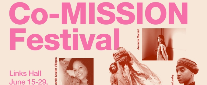 Links Hall Will Present The Final Co-MISSION Festival Of New Works In June