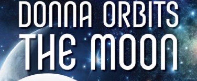 Interview: Susan Clausen of DONNA ORBITS THE MOON at Scripps Ranch Theatre