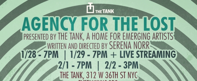 Serena Norr's AGENCY FOR THE LOST to Open at The Tank in 2025