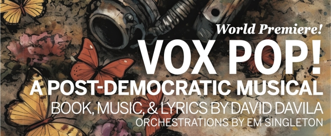 David Davila's VOX POP! A Post-Democratic Musical Premieres at Indiana University