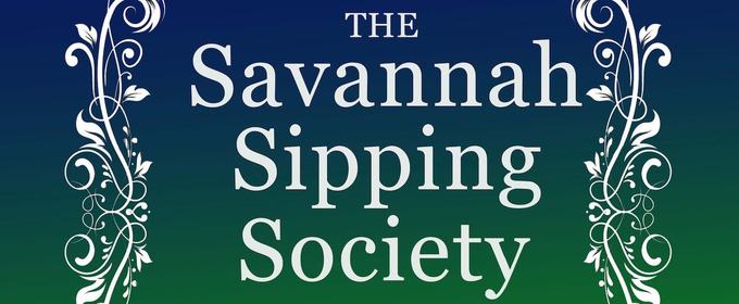 Westport Community Theatre's THE SAVANNAH SIPPING SOCIETY Opens April 10