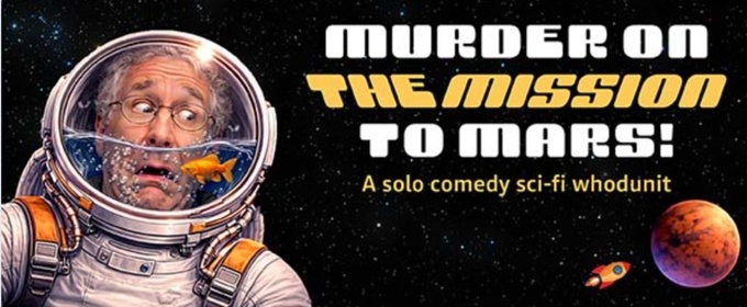 Review: MURDER ON THE MISSION TO MARS! at 21ten Theatre