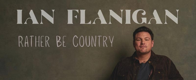 Ian Flanigan Releases New Single 'Rather Be Country'