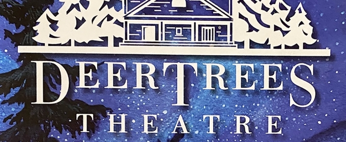 Historic Deertrees Theatre Announces 88th Summer Entertainment Season