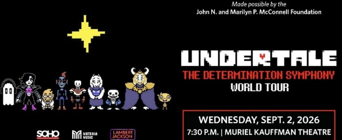 Kauffman Center to Present UNDERTALE: THE DETERMINATION SYMPHONY WORLD TOUR
