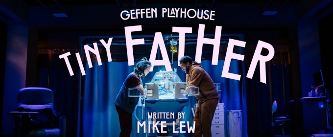 Video: Get A First Look at TINY FATHER at Geffen Playhouse
