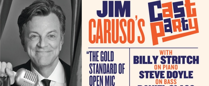 Review: JIM CARUSO'S CAST PARTY Open Mic at Birdland Means Much Mirth and Music for Mondays