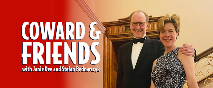 Janie Dee and Stefan Bednarczyk Will Perform COWARD & FRIENDS For One Night Only at The Menier Chocolate Factory