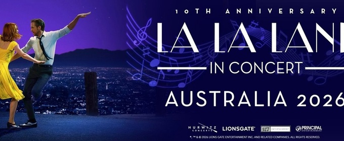 LA LA LAND IN CONCERT Will Come to Sydney, Brisbane & Melbourne with Full Orchestra