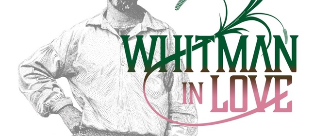 WHITMAN IN LOVE Starring John Kevin Jones is Coming to Merchant's House for Pride Month