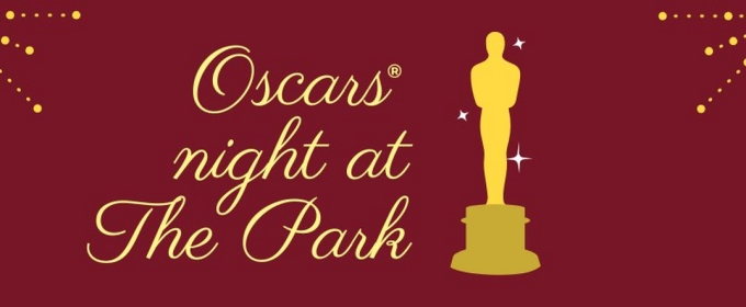The Park Theatre Will Host Oscars Weekend This March
