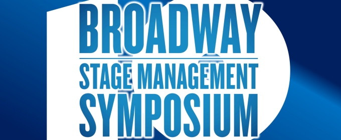 Speakers & Sessions Announced For Broadway Stage Management Symposium