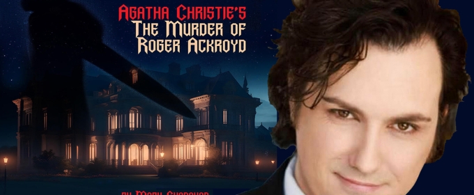 Interview: Michael Mullen’s Detecting & Costuming AGATHA CHRISTIE’S THE MURDER OF ROGER ACKROYD