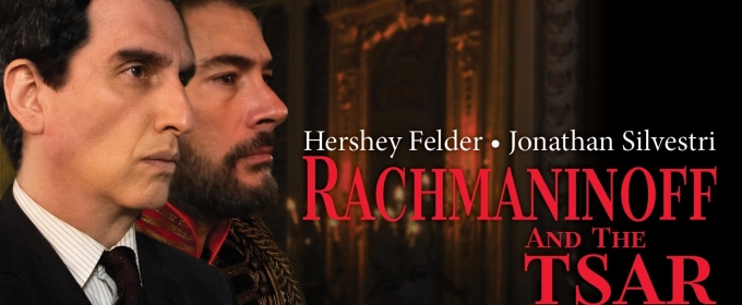 RACHMANINOFF AND THE TSAR: THE MUSIC OF SERGEI V. RACHMANINOFF Begins At The Colonial In June