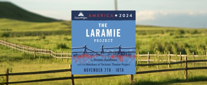 THE LARAMIE PROJECT is Coming to DreamWrights in November