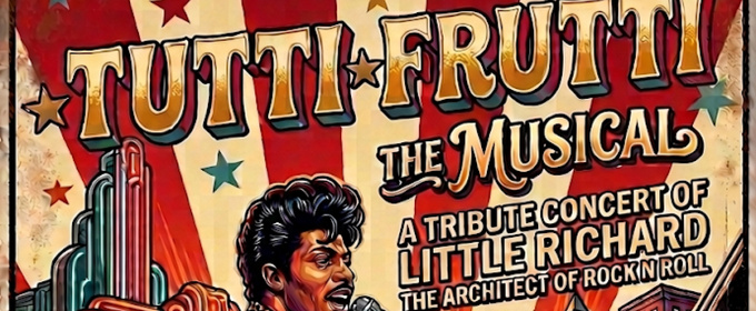 Dedrick Weathersby to Bring TUTTI FRUTTI: THE MUSICAL – THE CONCERT VERSION to Livermore