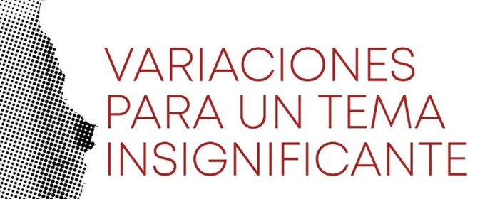 Arca Images To Present World Premiere Of VARIACIONES PARA UN TEMA INSIGNIFICANTE By Carlos Celdrán
