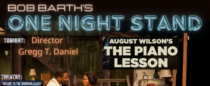 Director Gregg T. Daniel to Discuss A Noise Within's The Piano Lesson On BOB BARTH'S ONE NIGHT STAND