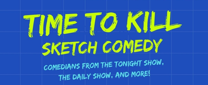 Caveat NYC to Showcase TIME TO KILL Sketch Comedy Residency