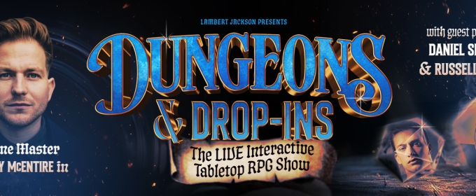 DUNGEONS & DROP-INS is Coming to the Adelphi Theatre in September