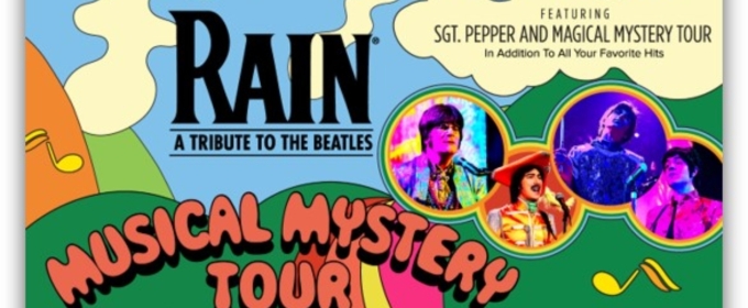 RAIN: A Tribute to The Beatles Comes to the Aronoff Center Next Year