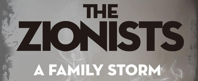 Miami New Drama Will Present THE ZIONISTS: A FAMILY STORM