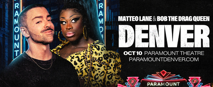 Matteo Lane & Bob The Drag Queen Will Come to the Paramount Theatre in Denver