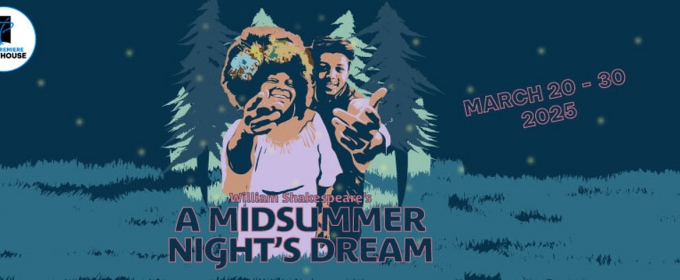 A MIDSUMMER NIGHT'S DREAM Begins This Week At The Orpheum Theater