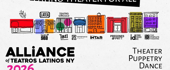 Alliance of Teatros Latinos NY Will Host Teatro Fest NYC 2026