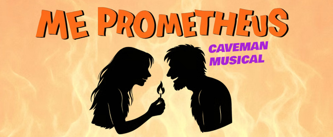 New Musical Comedy ME PROMETHEUS: CAVEMAN MUSICAL  Will Have Industry Reading in NYC