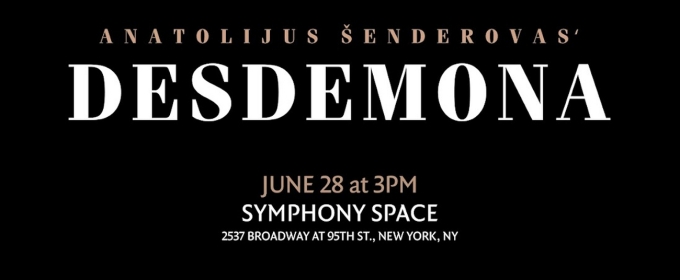 Art Seen Films Will Present Anatolijus Šenderovas' Ballet DESDEMONA in HD