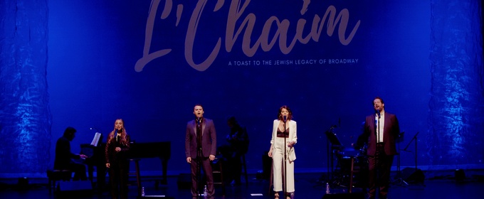 L'CHAIM: A TOAST TO THE JEWISH LEGACY OF BROADWAY Comes To Kean University