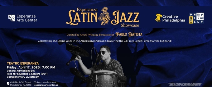 Esperanza Arts Center Launches LATIN JAZZ SHOWCASE Series In Philadelphia