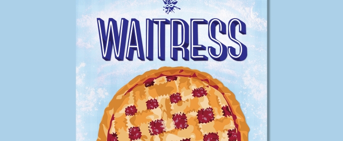 WAITRESS Comes to West Virginia Public Theatre