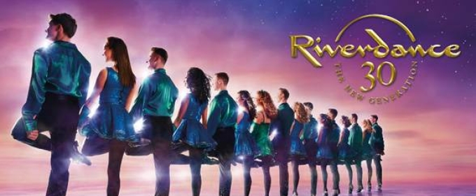RIVERDANCE 30 - THE NEW GENERATION is Coming to The Paramount in May