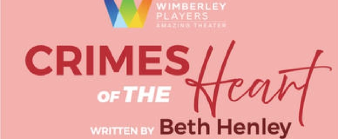 Review: CRIMES OF THE HEART at The Wimberley Playhouse