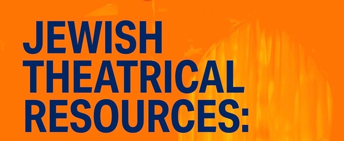 Alliance For Jewish Theatre Releases Resource Guide