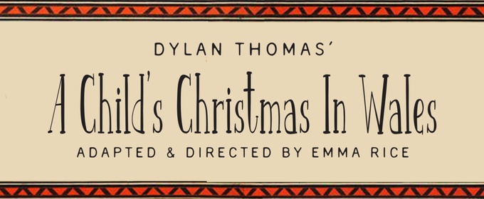 Cast Set For New Adaptation of Dylan Thomas' A CHILD’S CHRISTMAS IN WALES