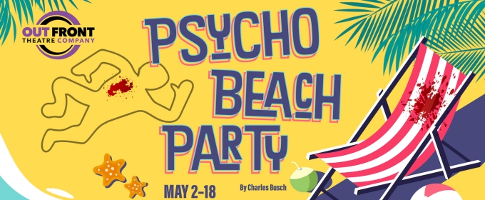 PSYCHO BEACH PARTY to be Presented at Out Front Theatre Company in May