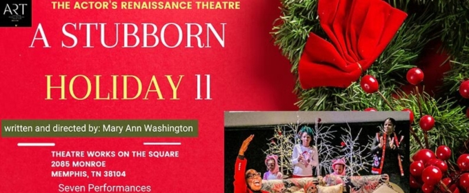 The Actor's Renaissance Theatre Presents A STUBBORN HOLIDAY ll