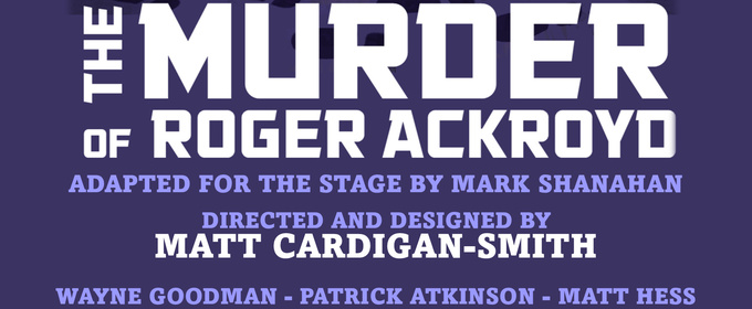 The Orinda Starlight Village Players Will Perform Agatha Christie's THE MURDER OF ROGER ACKROYD