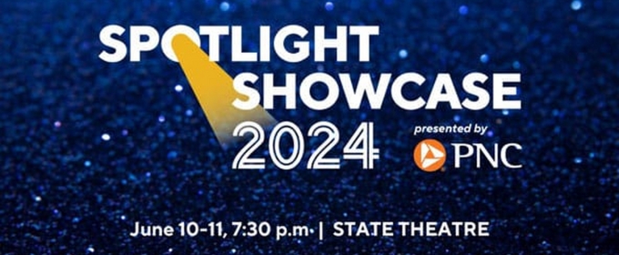 SPOTLIGHT SHOWCASE Takes The Stage At State Theatre This June