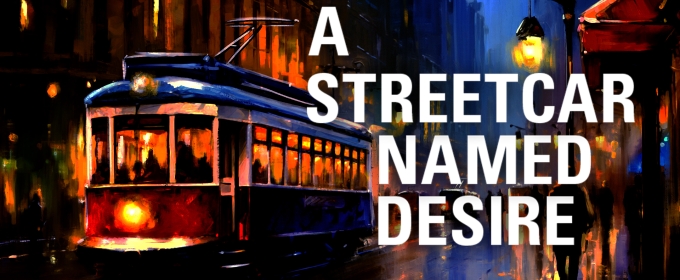 A STREETCAR NAMED DESIRE Comes to the Citadel Theatre in September