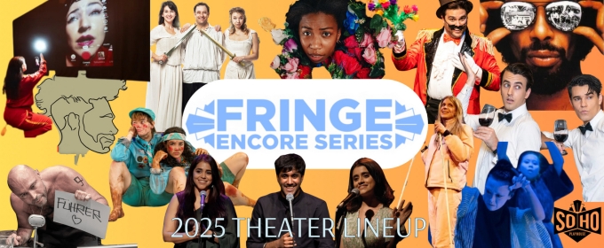 SoHo Playhouse Reveals 2025 International Fringe Encore Theater Series Lineup