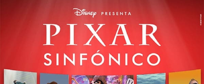 PIXAR SINFONICO Comes to Gran Teatro Nacional