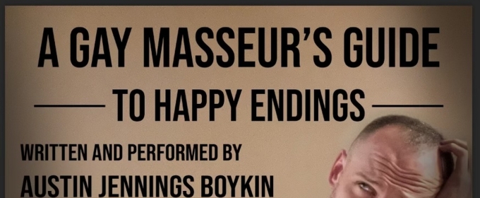 A GAY MASSEUR'S GUIDE TO HAPPY ENDINGS To Receive Reading At Bill Arning Exhibitions