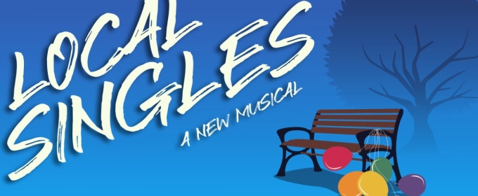 LOCAL SINGLES Will Make Off-Broadway Debut Next Month